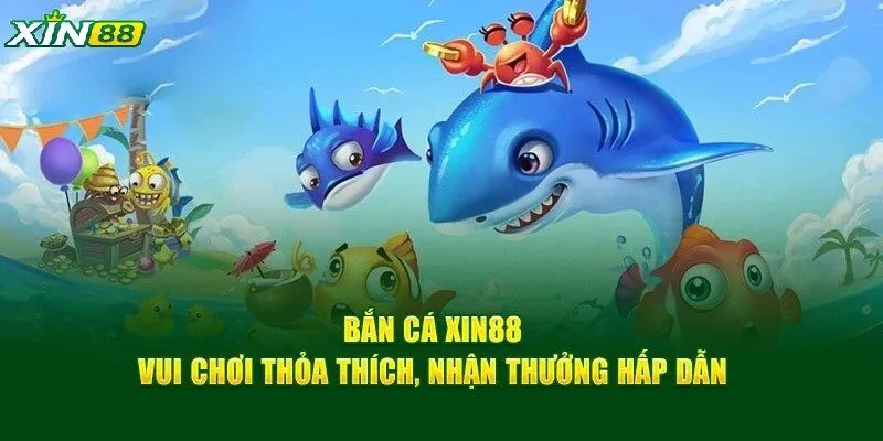 Bắn Cá Xin88 Cực Đã – Đồ Họa Đẹp, Săn Thưởng Siêu Hấp Dẫn 2 Săn cá Xin88 trở thành trò chơi trực tuyến được yêu thích nhất hiện nay