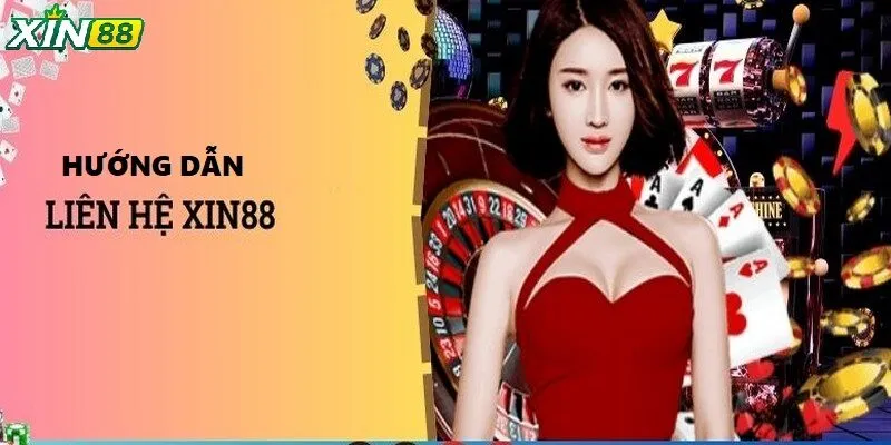 3 bước liên hệ XIN88 dễ dàng