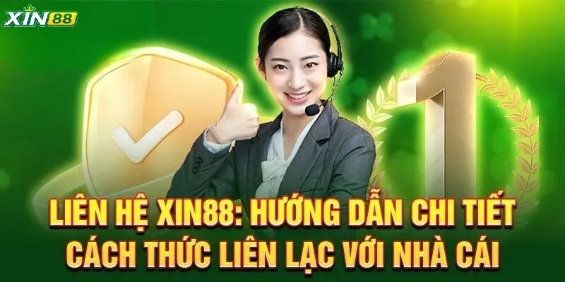 Cách liên hệ XIN88 nhanh gọn với 5 bước