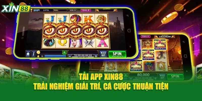 Tải App Xin88 Miễn Phí – Truy Cập Game Mọi Lúc, Chơi Cực Tiện 1 tai app